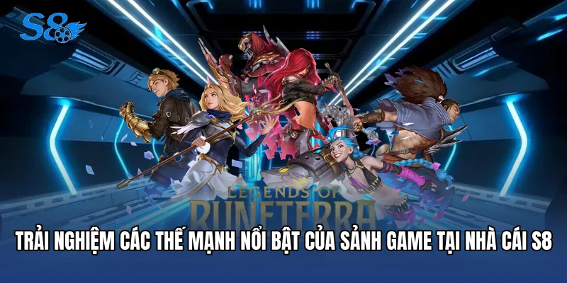 Esports S8 Trải nghiệm các thế mạnh nổi bật của sảnh game tại nhà cái S8